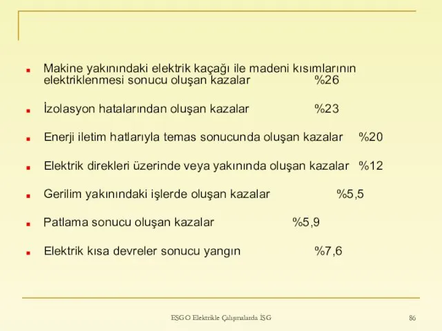 ESGO Elektrikle Çalışmalarda İSG Makine yakınındaki elektrik kaçağı ile madeni kısımlarının elektriklenmesi