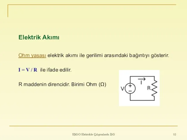 ESGO Elektrikle Çalışmalarda İSG Elektrik Akımı Ohm yasası elektrik akımı ile gerilimi