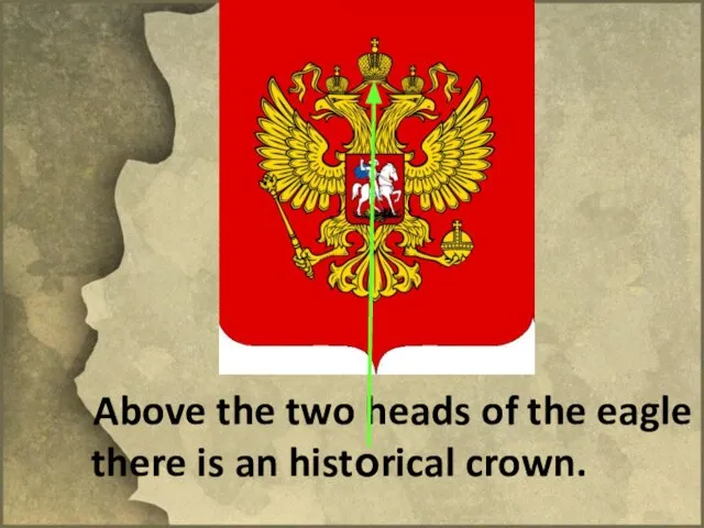 Above the two heads of the eagle there is an historical crown.