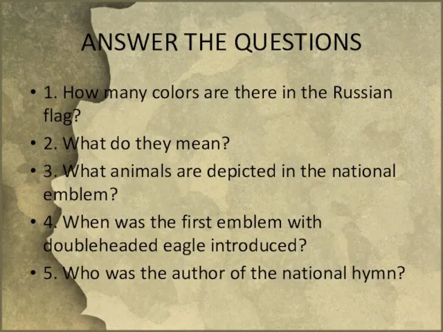 ANSWER THE QUESTIONS 1. How many colors are there in the Russian