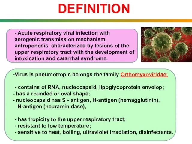 DEFINITION - Acute respiratory viral infection with aerogenic transmission mechanism, antroponosis, characterized