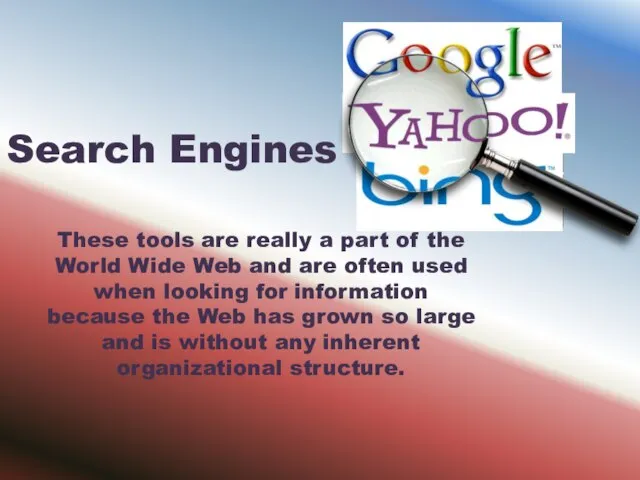 Search Engines These tools are really a part of the World Wide
