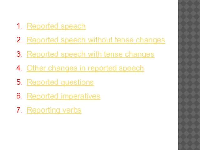 Reported speech Reported speech without tense changes Reported speech with tense changes
