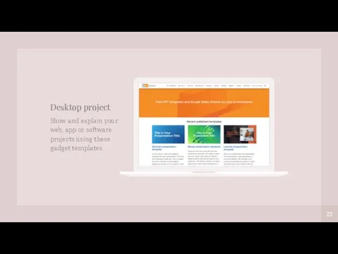 Desktop project Show and explain your web, app or software projects using these gadget templates.