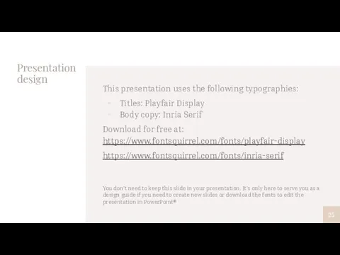 Presentation design This presentation uses the following typographies: Titles: Playfair Display Body