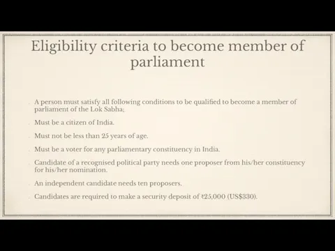 Eligibility criteria to become member of parliament A person must satisfy all