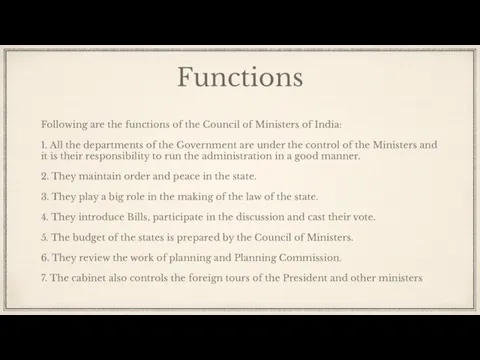 Functions Following are the functions of the Council of Ministers of India: