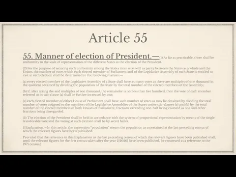 Article 55 55. Manner of election of President.—(1) As far as practicable,