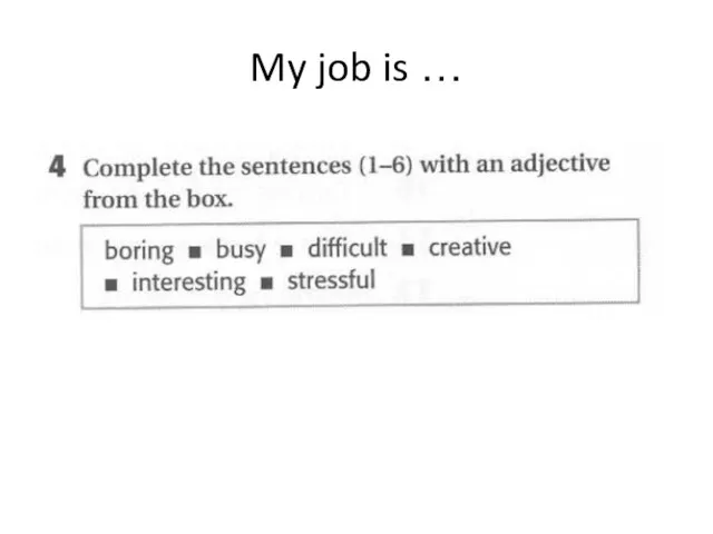 My job is …