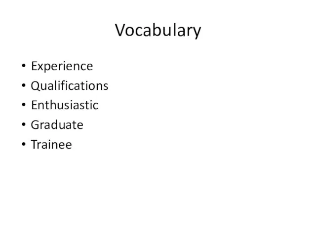 Vocabulary Experience Qualifications Enthusiastic Graduate Trainee