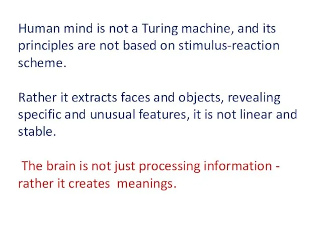 Human mind is not a Turing machine, and its principles are not