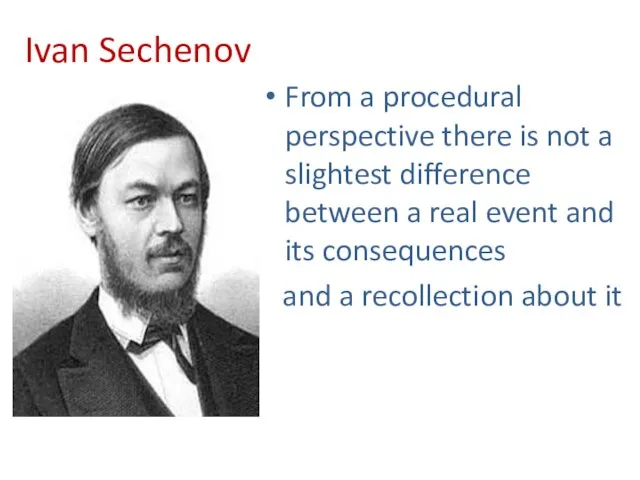 Ivan Sechenov From a procedural perspective there is not a slightest difference