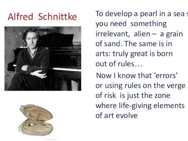 Alfred Schnittke To develop a pearl in a sea ​​shell you need