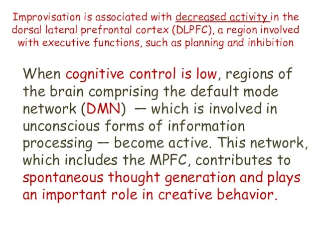 Improvisation is associated with decreased activity in the dorsal lateral prefrontal cortex