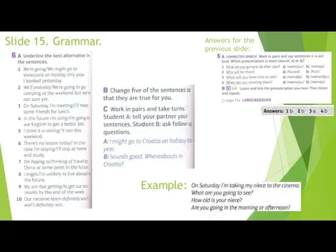 Slide 15. Grammar. Answers for the previous slide: Example: