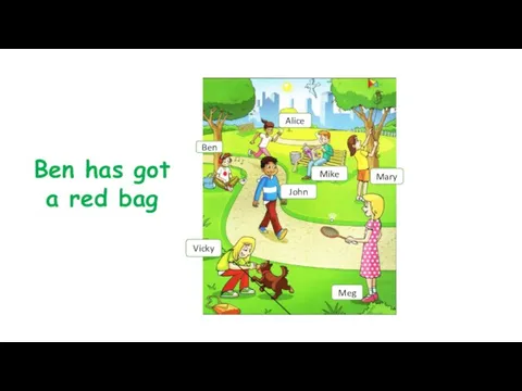 Ben has got a red bag