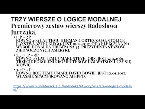 TRZY WIERSZE O LOGICE MODALNEJ Premierowy zestaw wierszy Radosława Jurczaka. 1. P