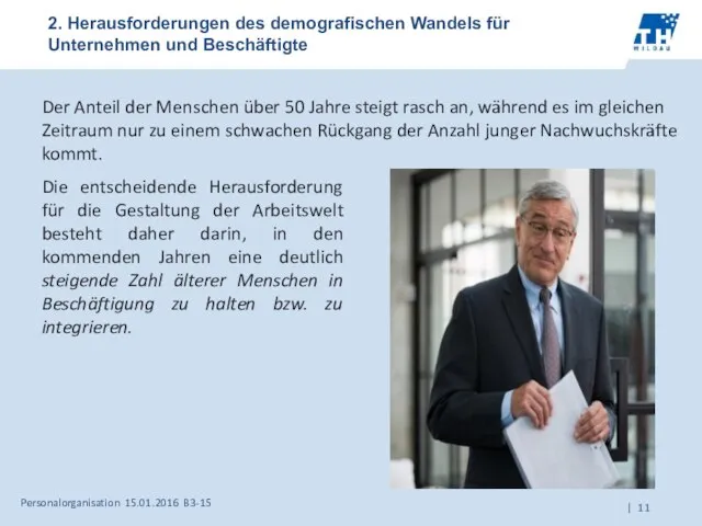 2. Herausforderungen des demografischen Wandels für Unternehmen und Beschäftigte Personalorganisation 15.01.2016 B3-15