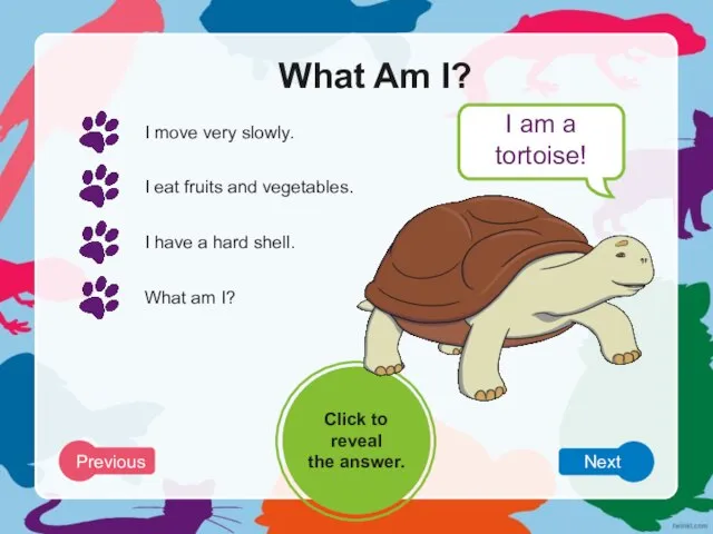 What Am I? I move very slowly. I eat fruits and vegetables.