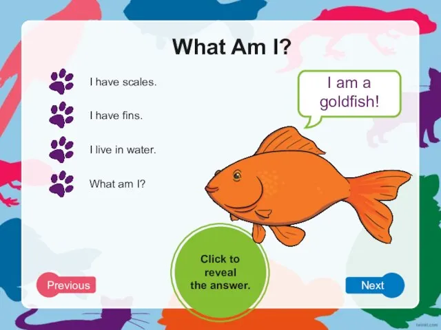 What Am I? I have scales. I have fins. I live in