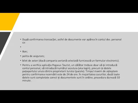 După confirmarea tranzacției, astfel de documente vor apărea în contul dvs. personal