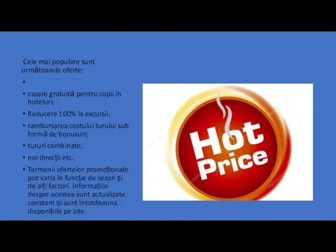 Cele mai populare sunt următoarele oferte: cazare gratuită pentru copii în hoteluri;