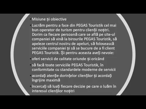 Misiune și obiective Lucrăm pentru a face din PEGAS Touristik cel mai