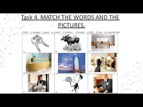 Task 4. MATCH THE WORDS AND THE PICTURES.