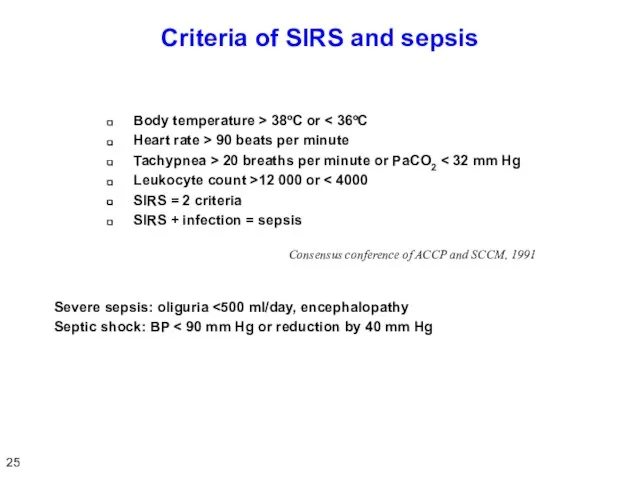 Criteria of SIRS and sepsis Body temperature > 38ºC or Heart rate