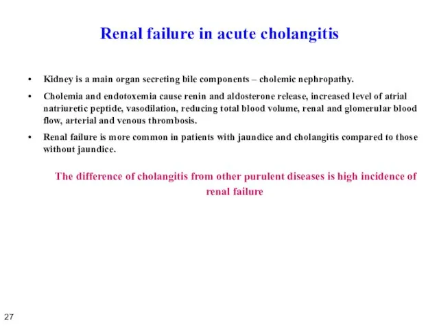 Renal failure in acute cholangitis Kidney is a main organ secreting bile