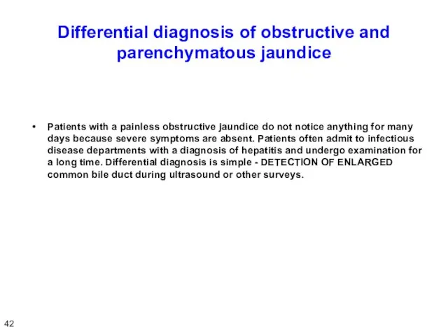 Differential diagnosis of obstructive and parenchymatous jaundice Patients with a painless obstructive