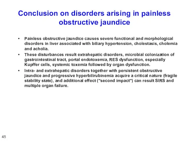 Conclusion on disorders arising in painless obstructive jaundice Painless obstructive jaundice causes