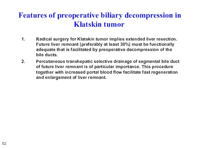 Features of preoperative biliary decompression in Klatskin tumor 52 Radical surgery for