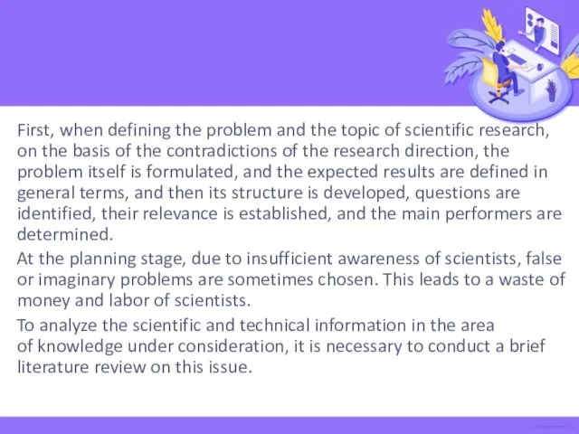 First, when defining the problem and the topic of scientific research, on