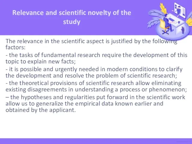 The relevance in the scientific aspect is justified by the following factors: