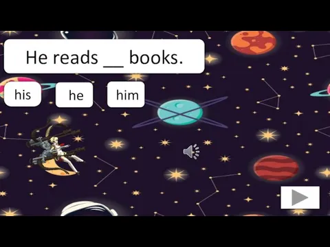his He reads __ books. he him