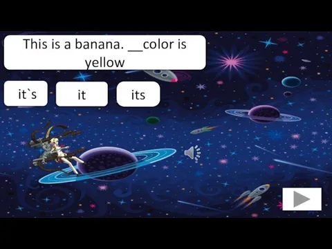 its This is a banana. __color is yellow it`s it