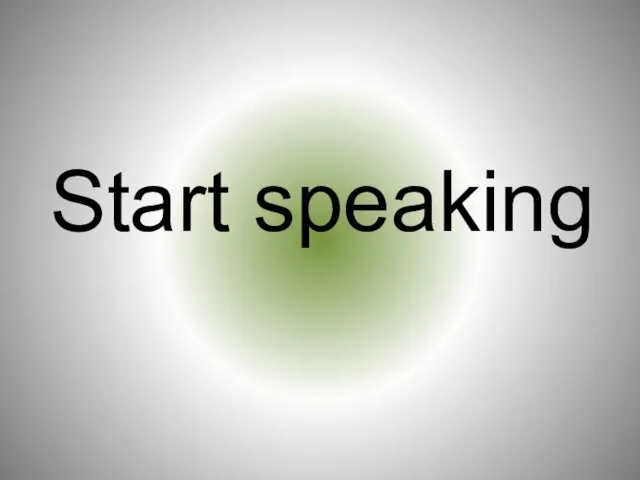Start speaking