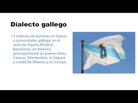 3 millones de hombres en Galicia y comunidades gallegas en el resto
