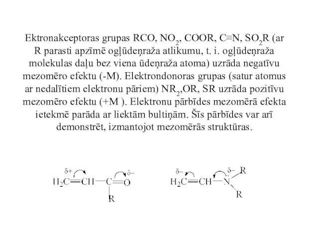 Ektronakceptoras grupas RCO, NO2, COOR, C≡N, SO2R (ar R parasti apzīmē ogļūdeņraža