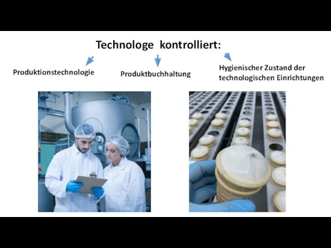 Technologe kontrolliert: Hygienischer Zustand der technologischen Einrichtungen Produktbuchhaltung Produktionstechnologie