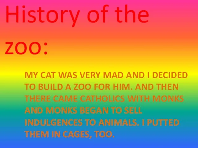 MY CAT WAS VERY MAD AND I DECIDED TO BUILD A ZOO