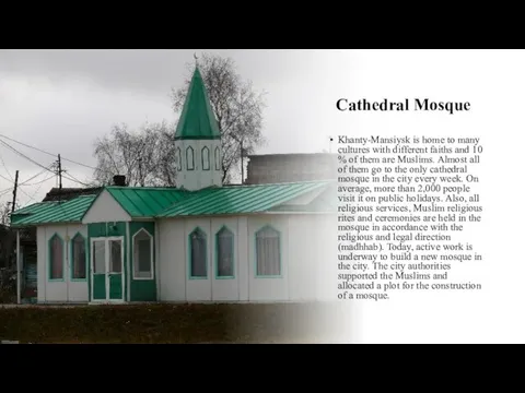 Cathedral Mosque Khanty-Mansiysk is home to many cultures with different faiths and