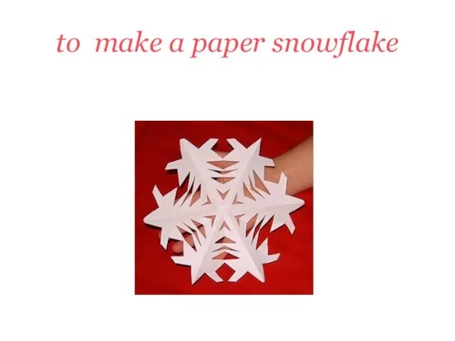 to make a paper snowflake