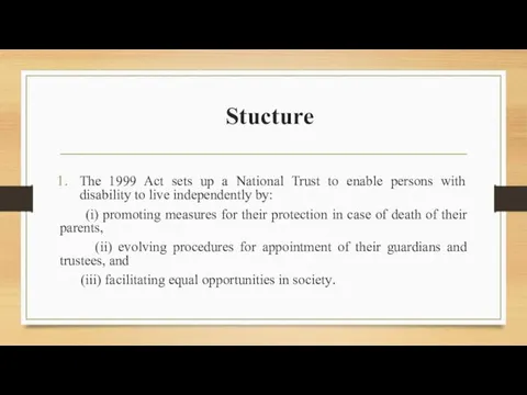 Stucture The 1999 Act sets up a National Trust to enable persons