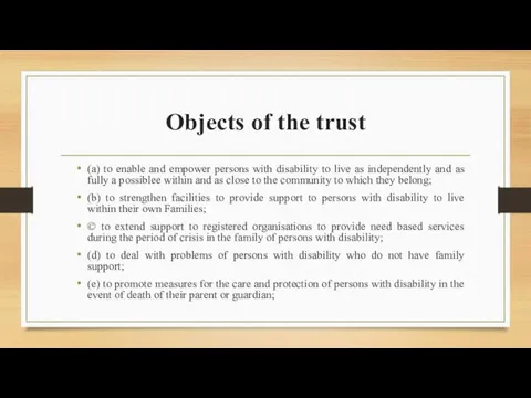 Objects of the trust (a) to enable and empower persons with disability