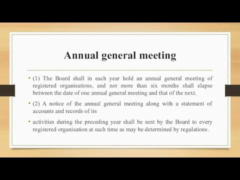Annual general meeting (1) The Board shall in each year hold an