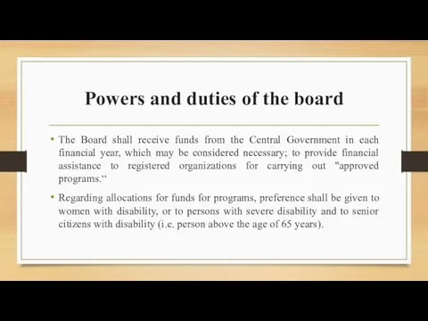 Powers and duties of the board The Board shall receive funds from