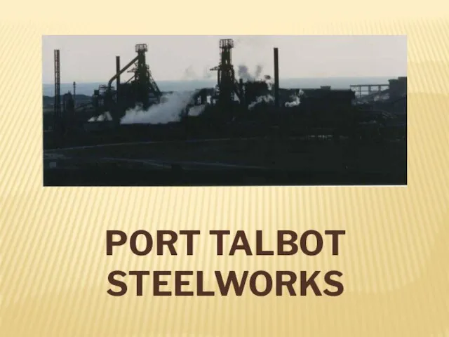 PORT TALBOT STEELWORKS