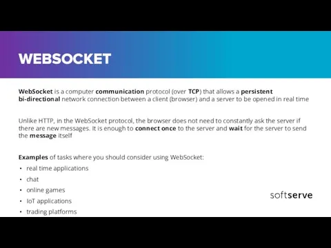 WEBSOCKET WebSocket is a computer communication protocol (over TCP) that allows a